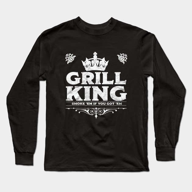 Grill - Grill King Smoke Em If You Got Em Long Sleeve T-Shirt by Kudostees